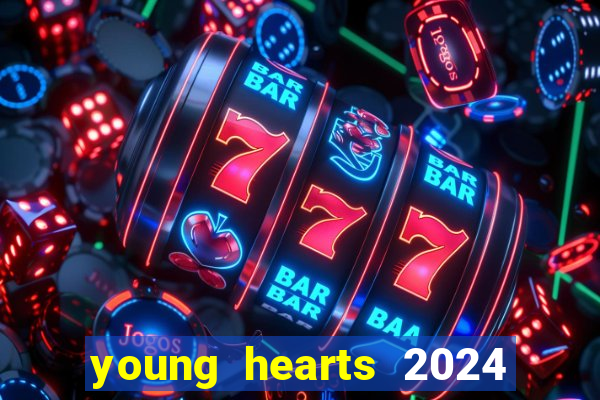 young hearts 2024 assistir online